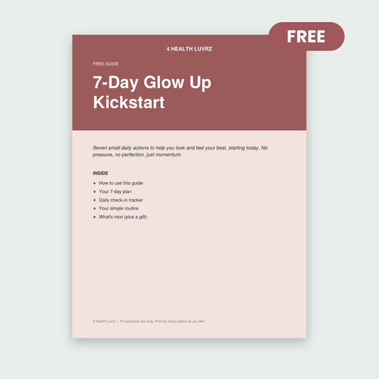 FREE 7-Day Glow Up Kickstart Guide (Printable)